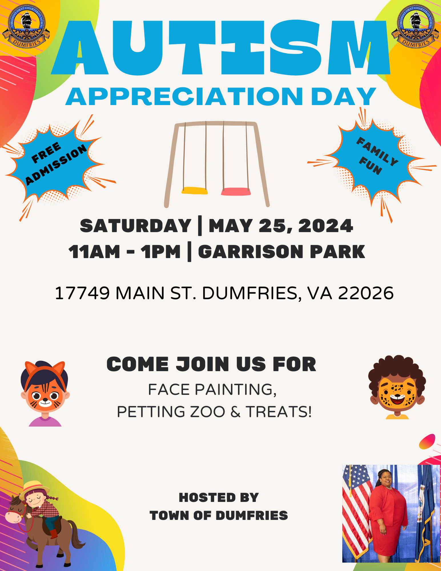 Autism Appreciation Event on May 25 from 11-1pm at Garrison Park in Dumfries VA. Enjoy face painting, petting zoo, treats and fun! (Cartoon images of children with faces painted like animals, a cartoon image of a girl riding a horse, a photo of a woman in a red dress standing next to the American and VA state flag.)